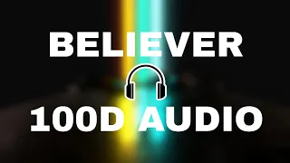ImagineDragons-Believer 100D audio(wear headphones)🎧