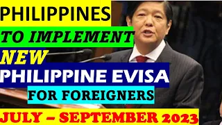 NEW PHILIPPINE EVISA ROLLING OUT JULY 2023| WHAT CHANGES ARE COMING?