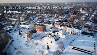 Спасский мужской монастырь в Муроме. 2023-02-06