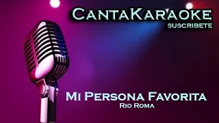 Rio Roma - Mi Persona Favorita - Karaoke