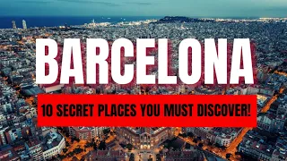 Hidden Gems of Barcelona: 10 Secret Places You Must Discover!