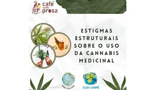 Café com Prosa - Estigmas estruturais sobre o uso de Cannabis medicinal