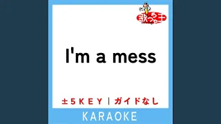 I'm a mess (原曲歌手:MY FIRST STORY)