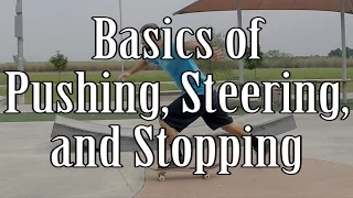 How to Ride a Skateboard for Beginners - Pushing, Steering, and Stopping