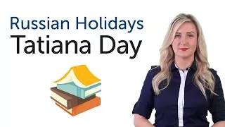 Learn Russian Holidays - Tatiana Day