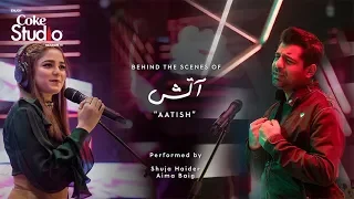 Coke Studio Season 11| BTS| Aatish| Shuja Haider and Aima Baig