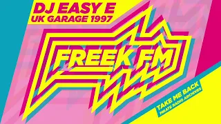 1997 UK Garage Classics Mix | DJ Easy E | Freek FM 101.8