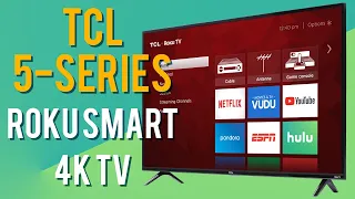 TCL 5 Series  Roku Smart 4K TV