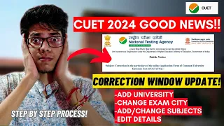 CUET 2024 BIG UPDATE 🥳| CUET Correction window 2024| How to add university in CUET form| CUET 2024