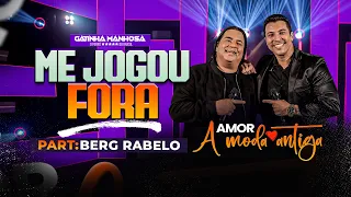 Me jogou Fora / Gatinha Manhosa - Part. Berg Rabelo #DVD #AmorAmodaAntiga