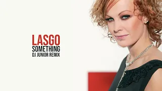 Lasgo - Something ( Dj Junior Remix )