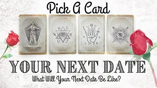 PICK A CARD 🔮 Your Next Date ❤️ What Will Your Next Date Be Like? Singles Reading 🌹