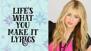 Life's what you make it lyrics | Hannah Montana | Miley Cyrus