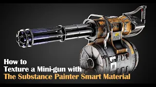 How to texture a Mini-gun with the substance painter smart material ( With Subtitles )