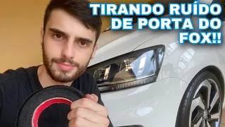 TIREI OS BARULHOS DAS PORTAS DO MEU FOX !! SERVE EM TODOS OS CARROS PARA TIRAR RUIDO !! VALE A PENA!