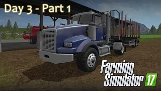 Farming Simulator 17 - Day 3 Part 1 Playthrough