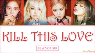 BLACKPINK(블랙핑크) - Kill This Love [Eng|Rom|Han Color Coded Lyrics]