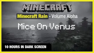 🎧  Minecraft Rain | Mice On Venus | Minecraft Music | 10 Hours in Dark Screen