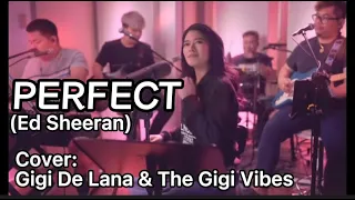 PERFECT - Ed Sheeran (LYRICS ) | Cover: Gigi De Lana & The Gigi Vibes | Vivi-Vibes