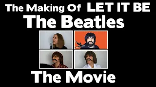 THE MAKING OF LET IT BE - THE MOVIE
