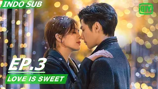 【FULL】Love is sweet Ep.3 INDU SUB | iQIYI Indonesia