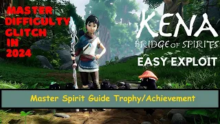 MASTER DIFFICULTY GLITCH 2024 - Kena: A Bridge Of Spirit- Master Spirit Guide Trophy & Achievement