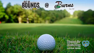 Out of Bounds LIVE-Home for Healing Golf Tourney from Burns Park!