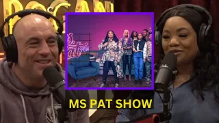 The Ms Pat Show: Funny BUT Touchy | Joe Rogan Experience