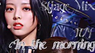 In the morning 마.피.아【ITZY】Stage Mix