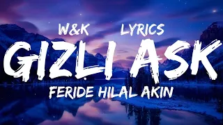 Feride Hilal Akın & Hakan Tunçbilek - Gizli Aşk (Lyrics) w&k