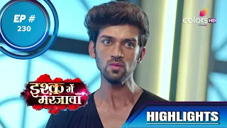 Ishq Mein Marjawan S2 | इश्क़ में मरजावाँ | Episode 230 | Highlights