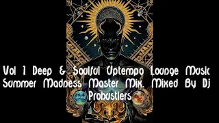 Vol 1 Deep Tribal House  Music Summer Madness  Master Mix. Mixed By Dj Prohustlers