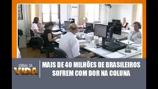 Mais de 40 milhões de brasileiros sofrem com dor na coluna - Jornal da Vida 14/12/2017