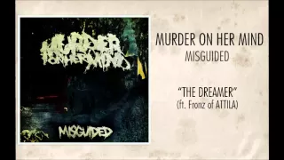 Murder On Her Mind - The Dreamer ft. Fronz of Attila