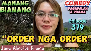 "Order nga order" Manang Bianang (Episode 379) COMEDY PAG-ADALAN a drama/ JENA ALMOITE DRAMA