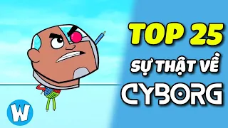 TOP 25 SỰ THẬT VỀ CYBORG | TEEN TITANS GO!