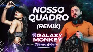 NOSSO QUADRO (Remix Bootleg) - Ana Castela - DJ GALAXY MONKEY