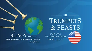 🇺🇸 11/26/2023 - Maranatha Christian Church - Special Service Trumpets and Feasts. An Alert!