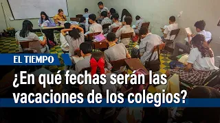 Revise las fechas de receso de colegios para 2024 según la ciudad | El Tiempo