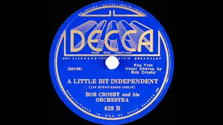 1935 Bob Crosby - A Little Bit Independent (Bob Crosby, vocal)