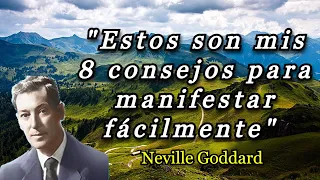Los 8 consejos de Neville Goddard para manifestar rápido (imperdibles)