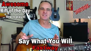 Say What You Will - Fastway. Awesome Riff of the Day and How to Play it!