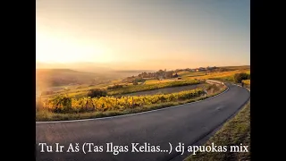 Aleksandras Makejevas - Tu ir as (Tas ilgas kelias namo) dj apuokas mix