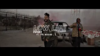 Future - Low Life (ft. The Weeknd) Fanmade