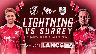 🔴 LIVE: Lancashire Lightning vs Surrey | Vitality Blast Quarter-Final