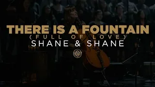 Shane & Shane: There Is A Fountain (Full of Love)