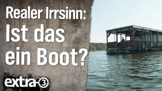 Realer Irrsinn: Wann ist ein Boot ein Boot? | extra 3 | NDR