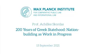 Prof. Achilles Skordas: 200 Years of Greek Statehood - Nation-building as Work in Progress