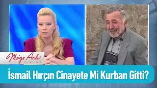 İsmail Hırçın cinayete mi kurban gitti? - Müge Anlı ile Tatlı Sert 13 Eylül 2019