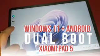 XIAOMI PAD 5: DUAL BOOT WINDOWS 11 & ANDROID | FULL GUIDE [PART 2]